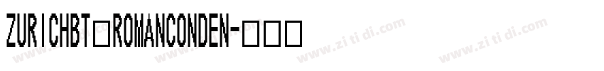 ZurichBT RomanConden字体转换
